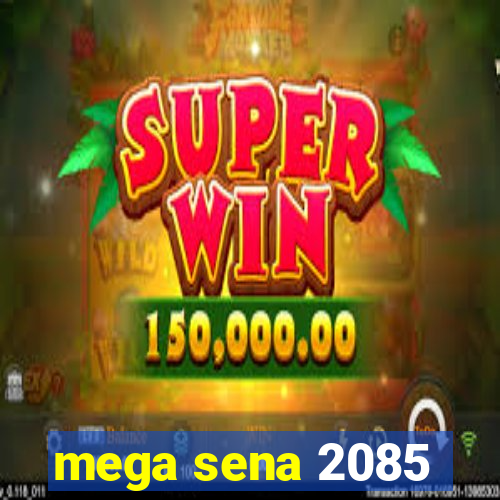 mega sena 2085